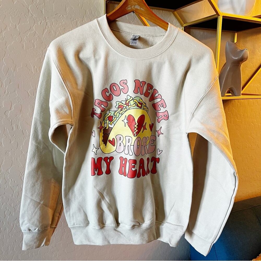Gildan TACOS NEVER BROKE MY HEART neutral sweatshirt womens size small S